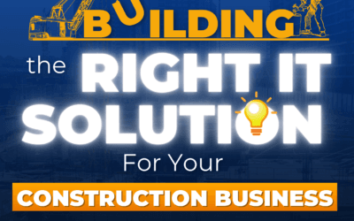 Building The Right IT Solution For Your Construction Business (E-Book)